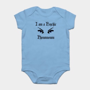 I am a Psychic Phenomenon Baby Bodysuit